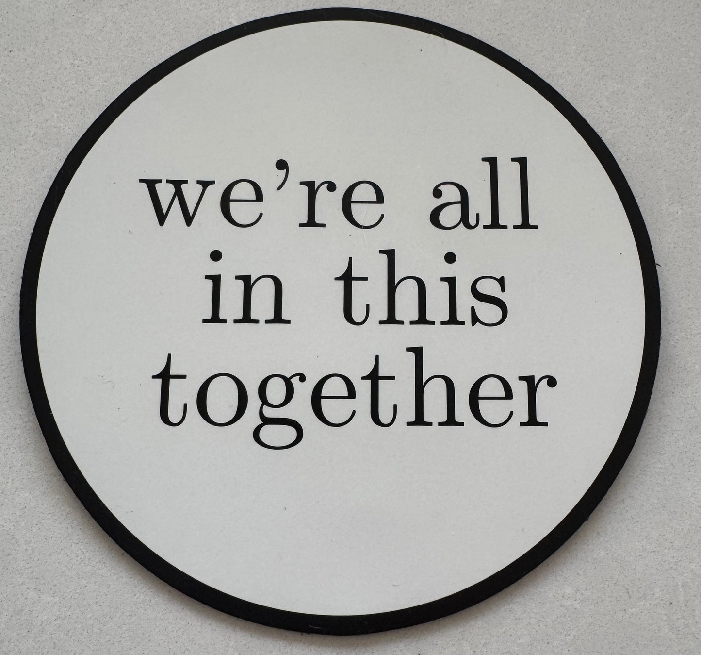 We're all in this together