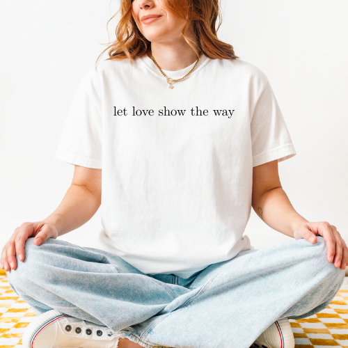 Let love show the way classic cotton T-shirt