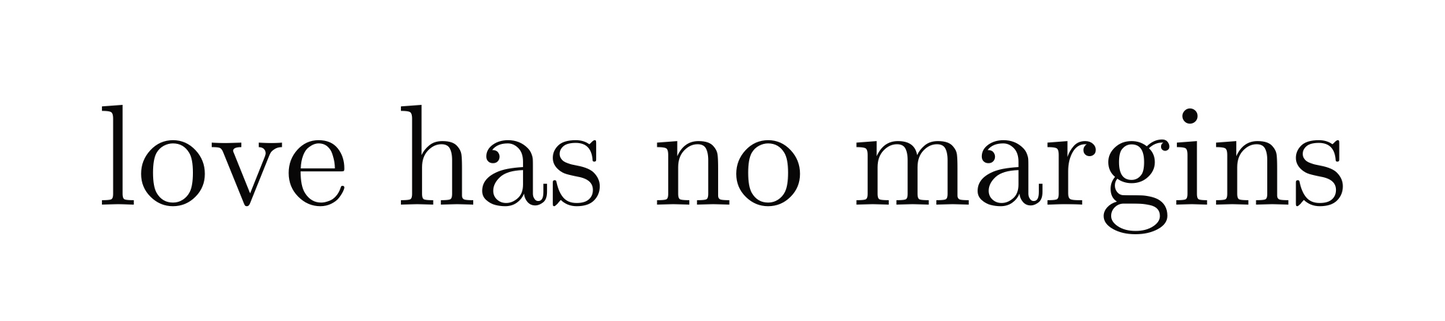 Love has no margins classic cotton T-shirt