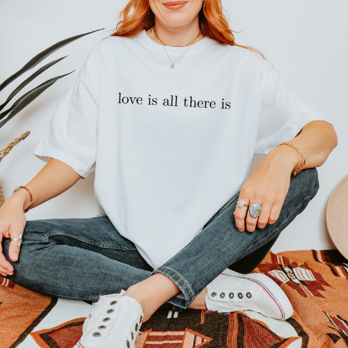 Love is all there is classic cotton T-shirt