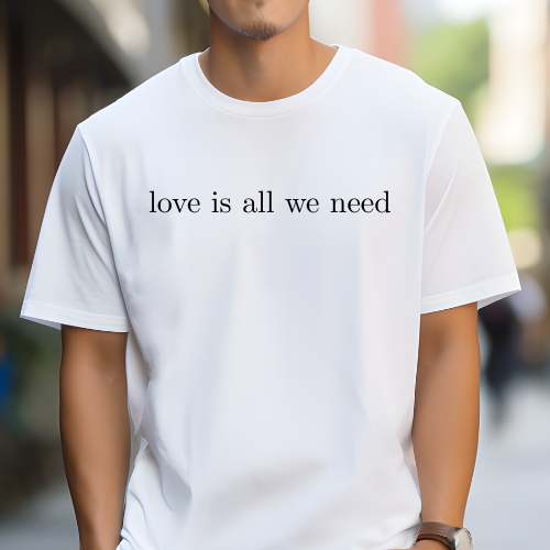 Love is all we need classic cotton T-shirt