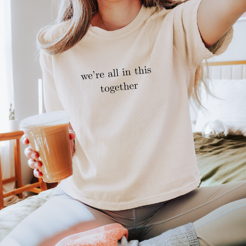 We're all in this together cropped tee